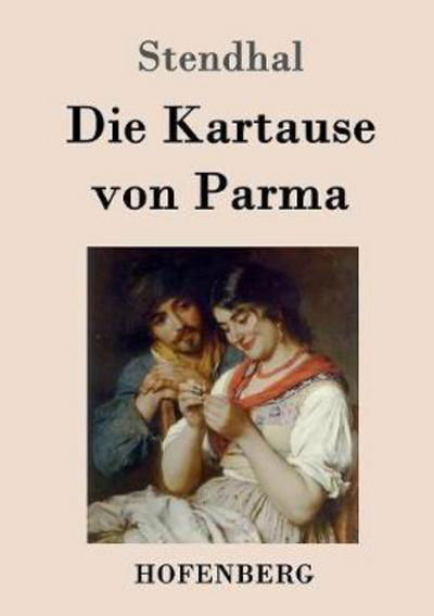 Die Kartause von Parma - Stendhal - Książki -  - 9783843089807 - 11 września 2016