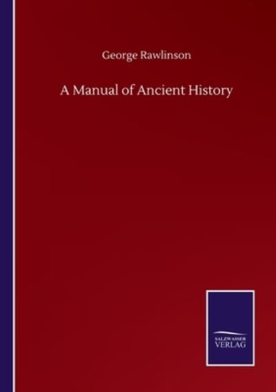 Cover for George Rawlinson · A Manual of Ancient History (Paperback Bog) (2020)