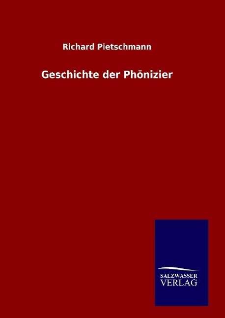 Cover for Richard Pietschmann · Geschichte Der Phonizier (Hardcover Book) (2015)