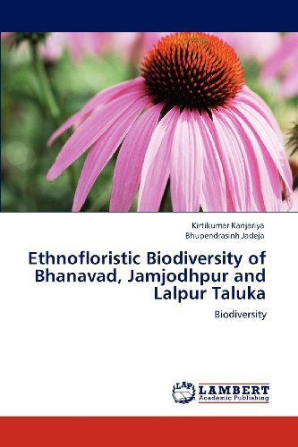 Cover for Bhupendrasinh Jadeja · Ethnofloristic Biodiversity of Bhanavad, Jamjodhpur and Lalpur Taluka (Paperback Book) (2012)