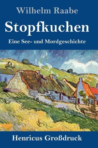 Cover for Wilhelm Raabe · Stopfkuchen (Grossdruck) (Hardcover Book) (2019)