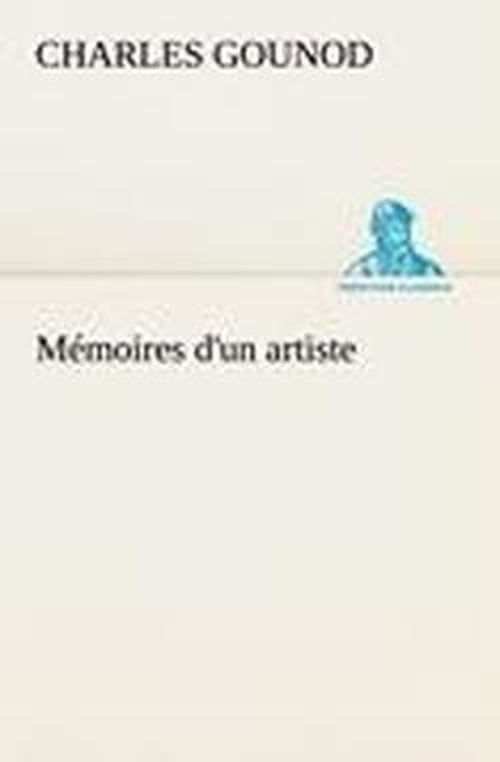 Cover for Charles Gounod · Mémoires D'un Artiste (Tredition Classics) (French Edition) (Paperback Book) [French edition] (2012)