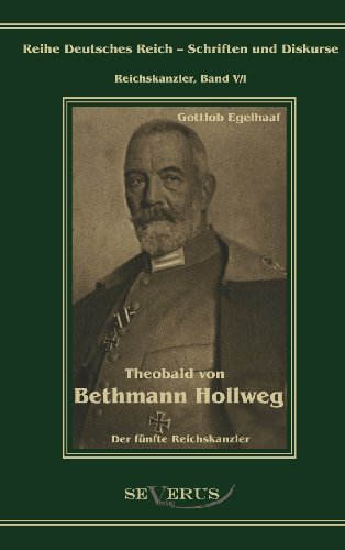 Cover for Gottlob Egelhaaf · Theobald Von Bethmann Hollweg Der Fünfte Reichskanzler (Hardcover bog) [German edition] (2011)