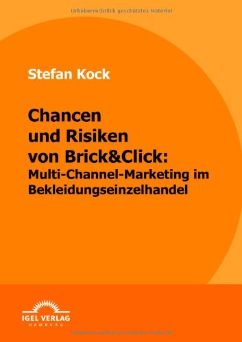 Cover for Stefan Kock · Chancen Und Risiken Von Brick&amp;click: Multi-channel-marketing Im Bekleidungseinzelhandel (Paperback Book) [German edition] (2010)