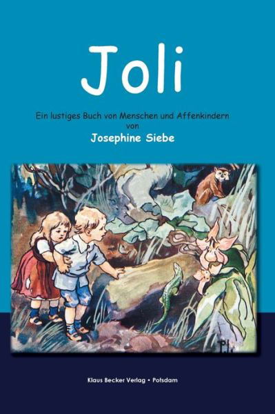 Cover for Josephine Siebe · Joli: Ein lustiges Buch von Menschen und Affenkindern (Hardcover Book) (2014)