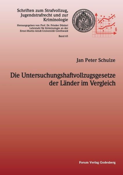 Die Untersuchungshaftvollzugsgesetze der Länder im Vergleich - Jan Peter Schulze - Books - Forum Verlag Godesberg - 9783942865807 - November 30, 2017