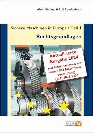 Cover for Alois Hüning · Sichere Maschinen in Europa - Teil 1 - Rechtsgrundlagen (Book) (2024)