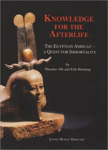 Cover for Theodor Abt · Knowledge for the Afterlife: The Egyptian Amduat -- A Quest for Immortality (Hardcover Book) (2003)