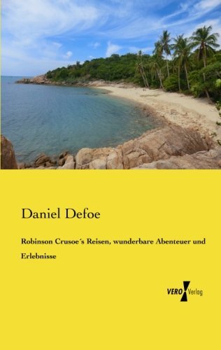 Cover for Daniel Defoe · Robinson Crusoe's Reisen, Wunderbare Abenteuer Und Erlebnisse (Pocketbok) [German edition] (2019)