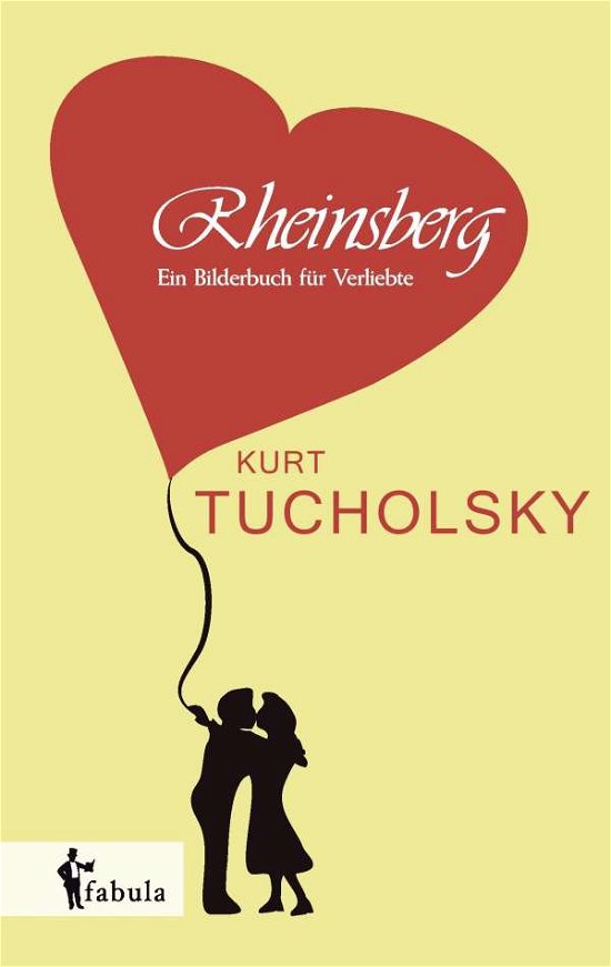 Rheinsberg: Ein Bilderbuch Für Verliebte - Kurt Tucholsky - Books - fabula Verlag Hamburg - 9783958552807 - March 3, 2015