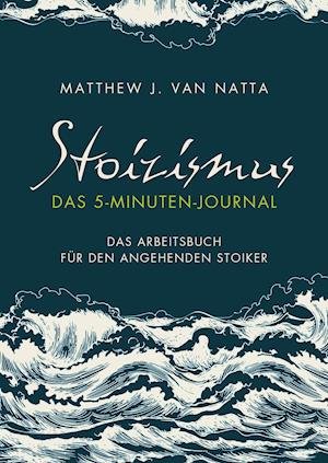 Cover for Matthew van Natta · Stoizismus - Das 5-Minuten-Journal (Paperback Book) (2021)