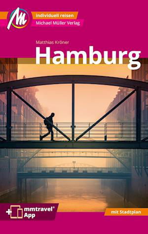 Hamburg MM-City Reiseführer Michael Müller Verlag - Matthias Kröner - Books - Müller, Michael - 9783966852807 - December 4, 2023