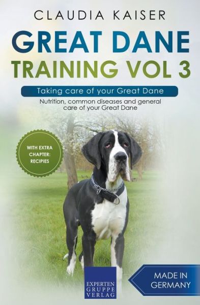 Cover for Claudia Kaiser · Great Dane Training Vol 3 - Taking care of your Great Dane (Paperback Book) (2021)