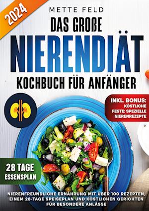 Cover for Mette Feld · Das große Nierendiät Kochbuch für Anfänger (Book) (2024)