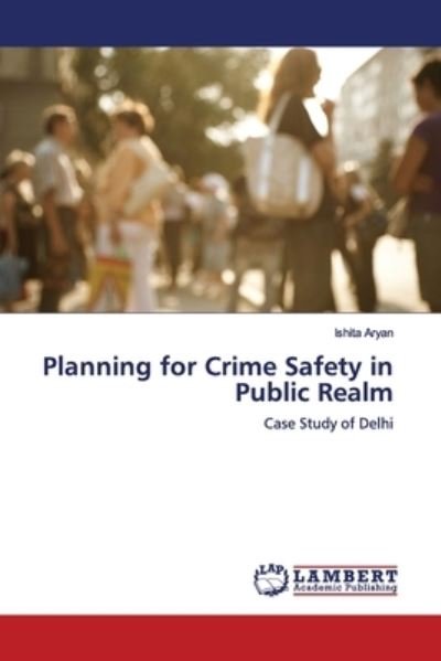 Cover for Aryan · Planning for Crime Safety in Publ (Buch) (2019)