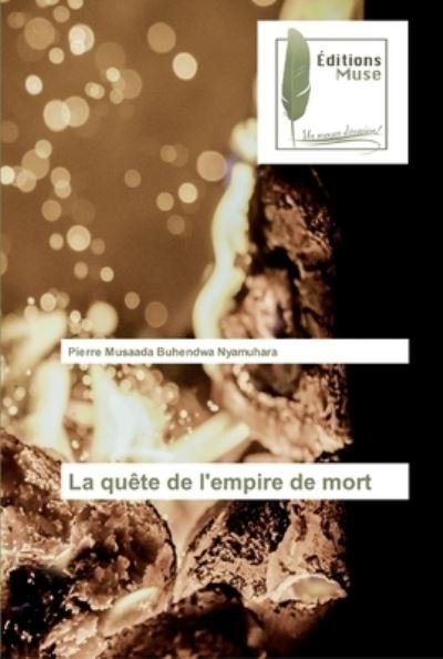 Cover for Pierre Musaada Buhendwa Nyamuhara · La quete de l'empire de mort (Paperback Book) (2019)