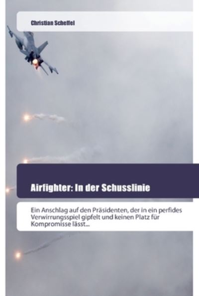 Cover for Scheffel · Airfighter: In der Schusslinie (Book) (2019)