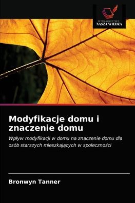 Cover for Bronwyn Tanner · Modyfikacje domu i znaczenie domu (Paperback Book) (2021)