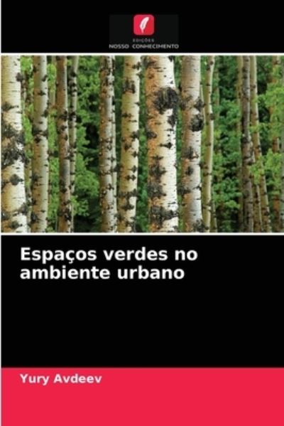 Cover for Yury Avdeev · Espacos verdes no ambiente urbano (Paperback Book) (2021)