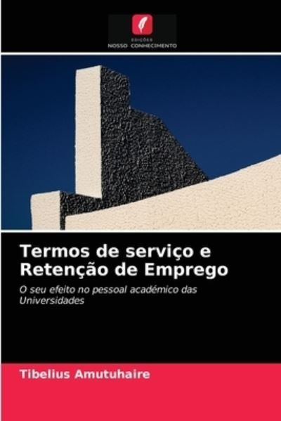 Cover for Tibelius Amutuhaire · Termos de servico e Retencao de Emprego (Pocketbok) (2021)