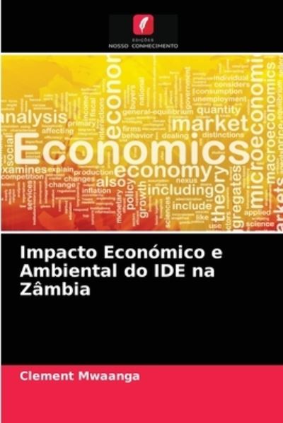 Cover for Clement Mwaanga · Impacto Economico e Ambiental do IDE na Zambia (Paperback Book) (2021)