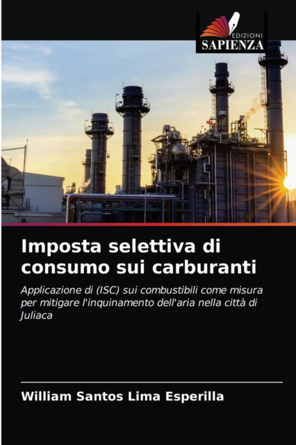 Cover for William Santos Lima Esperilla · Imposta selettiva di consumo sui carburanti (Paperback Book) (2021)