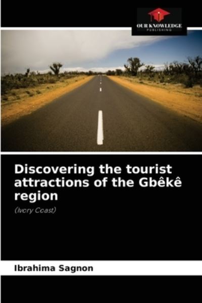 Cover for Ibrahima Sagnon · Discovering the tourist attractions of the Gbeke region (Paperback Book) (2021)