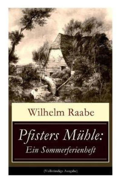 Cover for Wilhelm Raabe · Pfisters M hle (Paperback Book) (2017)