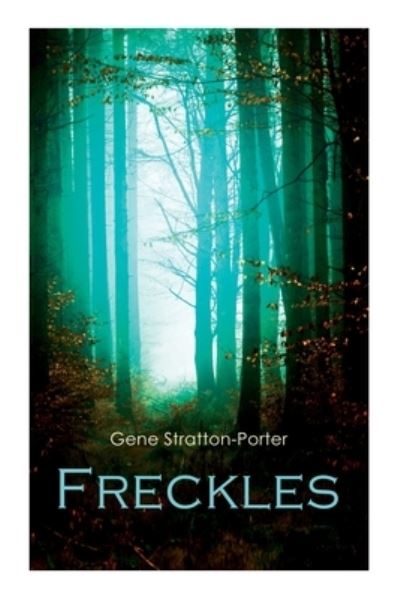 Cover for Gene Stratton-Porter · Freckles (Paperback Book) (2020)