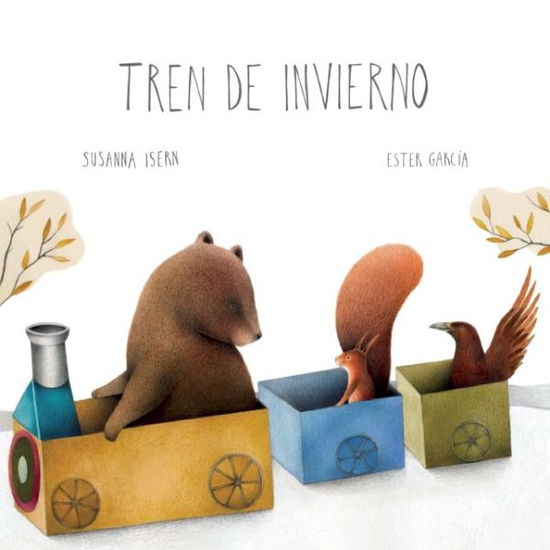 Cover for Susanna Isern · Tren de invierno (The Winter Train) (Hardcover Book) [Spanish edition] (2014)