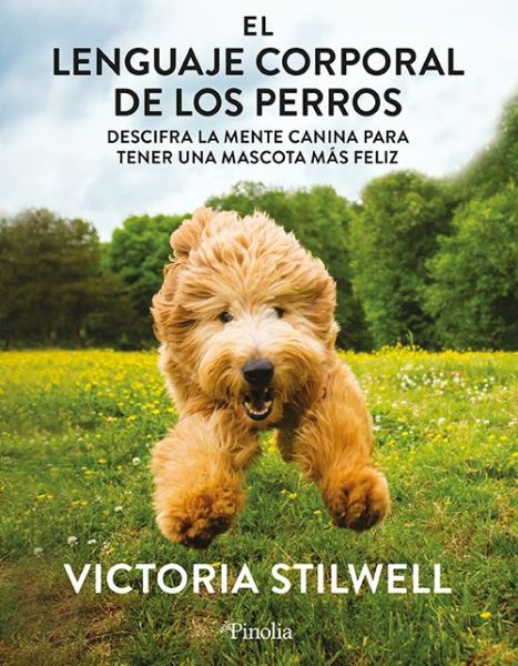 Cover for Victoria Stilwell · El lenguaje corporal de los perros (Paperback Book) (2023)