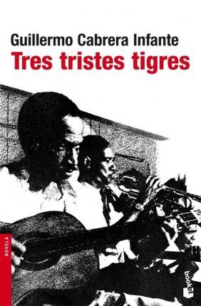 Cover for Infante · Tres Tristes Tigres (Bog) (2018)