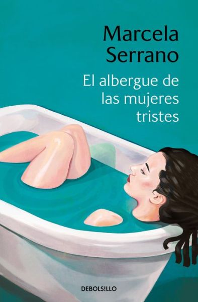 Cover for Marcela Serrano · El albergue de las mujeres tristes / The Retreat forHeartbroken Women (Paperback Book) (2022)