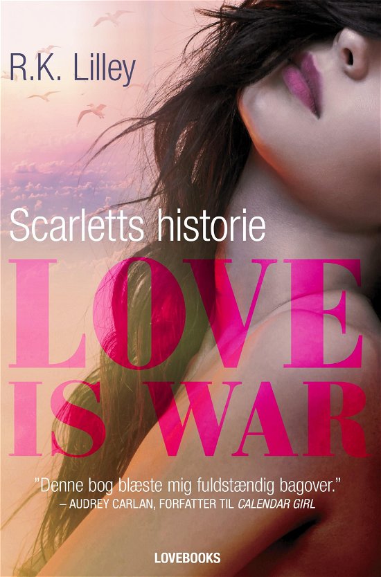 Cover for R.K. Lilley · Love is war 1 - Scarletts historie (Sewn Spine Book) [2. Painos] (2020)