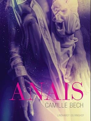 Cover for Camille Bech · Anais (Sewn Spine Book) [1th edição] (2018)