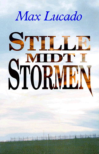 Cover for Max Lucado · Stille midt i stormen (Book) [1º edição] (2002)