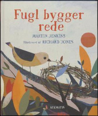 Cover for Martin Jenkins · Fugl bygger rede (Bound Book) [1º edição] (2018)