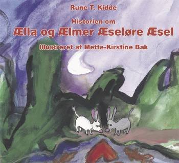 Cover for Rune T. Kidde · Historien om Ælla og Ælmer Æseløre Æsel (Gebundesens Buch) [1. Ausgabe] (2003)