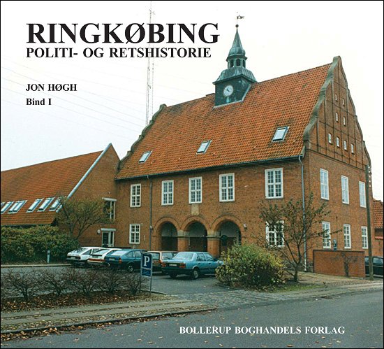 Cover for Jon Høgh · Ringkøbing politi- og retshistorie (Bok) [1:a utgåva] (2008)