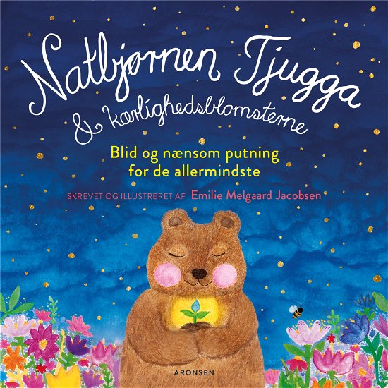 Cover for Emilie Melgaard Jacobsen · Natbjørnen Tjugga: Natbjørnen Tjugga og kærlighedsblomsterne (Pappbok) [1. utgave] (2020)
