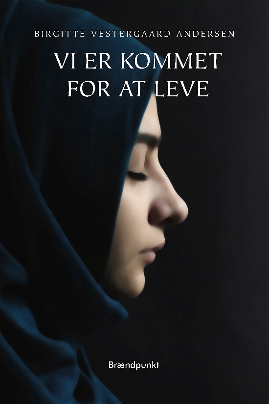 Cover for Birgitte Vestergaard Andersen · Vi er kommet for at leve (Paperback Book) [1st edition] (2018)