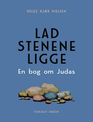 Cover for Helge Kjær Nielsen · Lad stenene ligge (Paperback Bog) (2021)