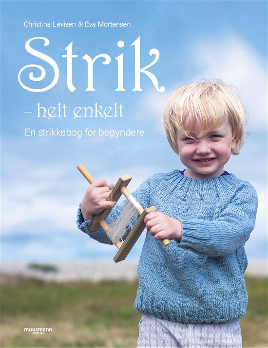 Cover for Christina Levisen &amp; Eva Mortensen · Strik - helt enkelt (Bound Book) [1st edition] (2022)