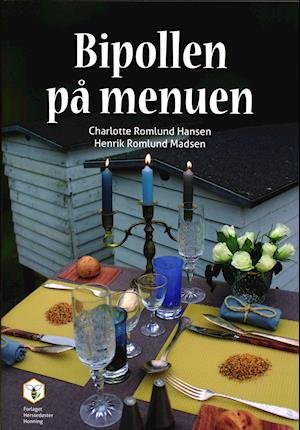 Bipollen på menuen - Charlotte Romlund Hansen og Henrik Romlund Madsen - Bøger - Forlaget Herstedøster Honning - 9788797260807 - 9. december 2020