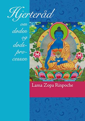 Cover for Lama Zopa Rinpoche · Hjerteråd om døden og dødsprocessen (Hardcover Book) [1st edition] (2021)