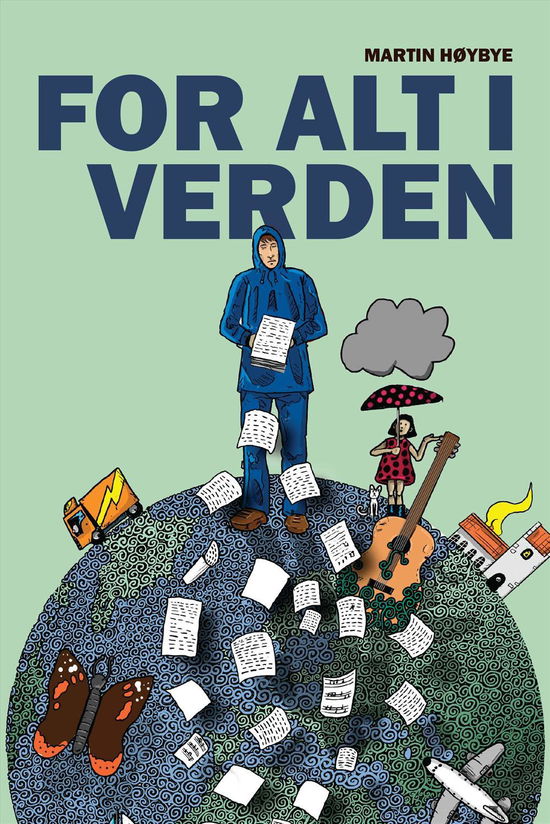 Cover for Martin Høybye · For alt i verden (Pocketbok) [1:a utgåva] (2016)