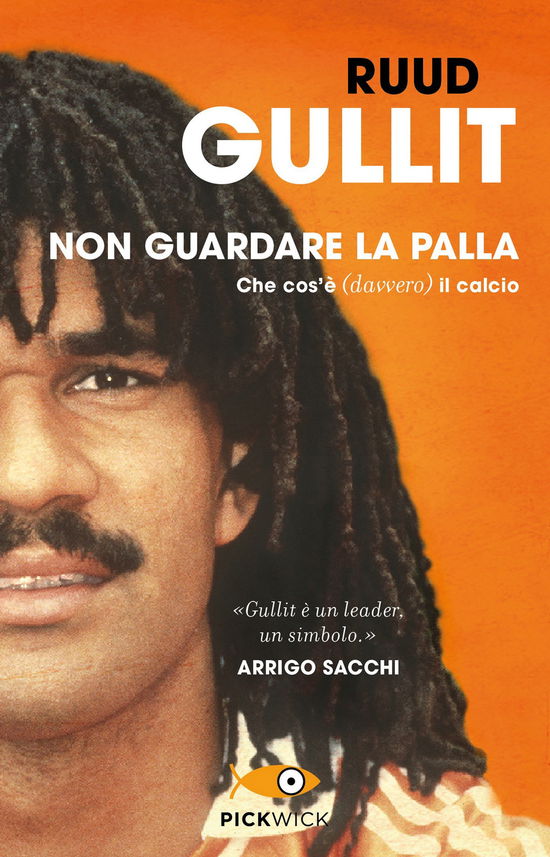 Cover for Ruud Gullit · Non Guardare La Palla. Che Cos'e (Davvero) Il Calcio (Book)