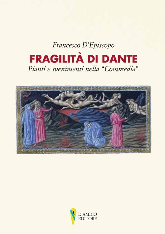 Cover for Francesco D'Episcopo · Fragilita Di Dante. Pianti E Svenimenti Nella Commedia (Book)