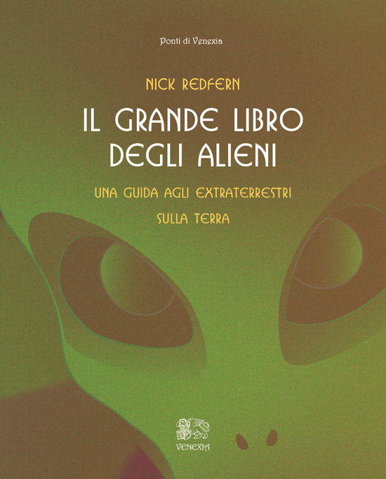 Cover for Nick Redfern · Il Grande Libro Degli Alieni. Una Guida Agli Extraterrestri Sulla Terra (Bok)