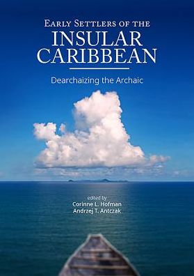 Cover for Early Settlers of the Insular Caribbean: Dearchaizing the Archaic (Paperback Book) (2019)